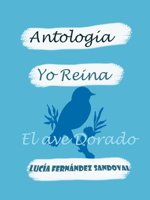 cover image of YO REINA. El Ave Dorado